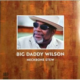 Big Dady Wilson : Neckbone Stew LP
